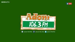 ADOM MORNING NEWS on Adom FM 12-6-18