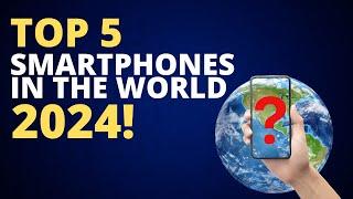 Top 5 Smartphones IN THE WORLD 2024 - Smartphone Buying Guide 2024