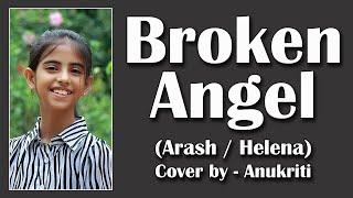 Broken Angel  Cover by - Anukriti #anukriti #cover #brokenangel #arash #helena