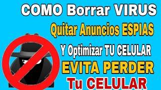 COMO Quitarle los VIRUS a tu Celular y PROTEGER  Tu Celular y Optimizar Mas Tu Celular