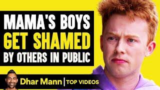 Mamas Boys Get Shamed By Others In Public  Dhar Mann