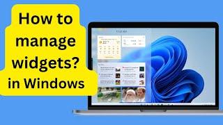 How to remove news feed in Windows 11 widgets panel  how to manage widgets in windows 11