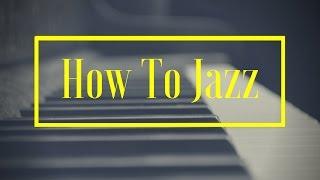 How To Jazz