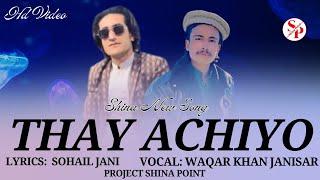 Shina New Song 2024  Thay Achiyo   Waqar khan Janisar New Song