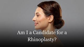 Am I a Candidate for a Rhinoplasty?