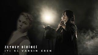 Zeynep BİRİNCİ - İyi ki varsın Eren