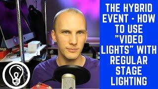 The Hybrid Event - How To Mix Video Lights With Regular Stage Lighting