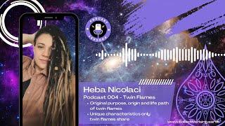Podcast 004 TWIN FLAMES  ORIGIN MISSION LIFE PATH  Why are TF relationships unique?  #twinflames