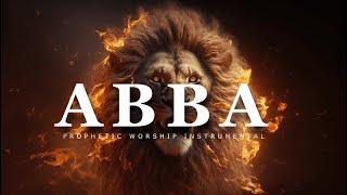 Abba  Prophetic Worship Music  Intercession Prayer Instrumental