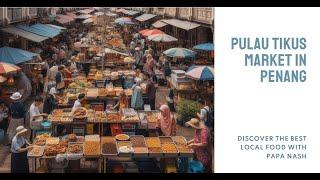 Penang Street Food in Pulau Tikus Market