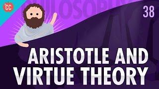 Aristotle & Virtue Theory Crash Course Philosophy #38
