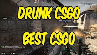 Drunk CSGO Best CSGO