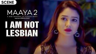 I Am Not Lesbian  Maaya 2 - Scene  Leena Jumani  Priyal Gor  Pranav Sachdev  Vikram Bhatt