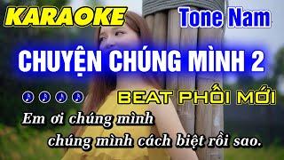 Karaoke Chuyện Chúng Mình 2 Tone Nam Nhạc Sống BEAT PHỐI MỚI - Minh Đức Karaoke