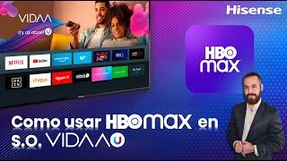 Como usar la App HBO MAX en Televisores Hisense con Sistema Operativo VIDAA 6