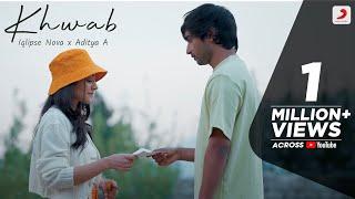 Khwab – Official Music Video  @IqlipseNova   @adityaa007​