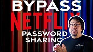 How to Bypass Netflix Password Sharing Crackdown