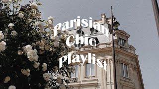 a very chic parisian playlist for your aspiring french lifestyle french chic playlist