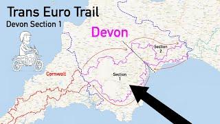 Trans Euro Trail - UK Devon. Section 1 south western half