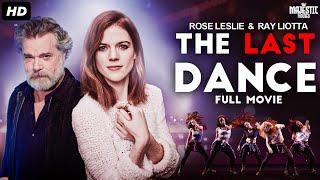THE LAST DANCE - Full Hollywood Comedy Drama Movie  English Movie  Rose Leslie Ray L  Free Movie