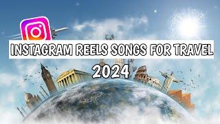 TRENDING Instagram Reels Songs For Travel 2024