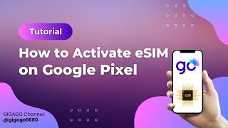 How to activate eSIM on Google Pixel  GIGAGO