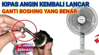 Cara Ganti Bushing Kipas Angin Cosmos Di Jamin Awet