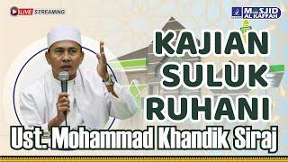 Penghalang Jalan Menuju Allah SWT  Ustadz Mohammad Khandik Siraj  Kajian Suluk Ruhani