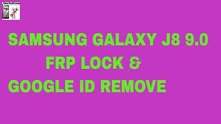 samsung galaxy j8 9.0 frp lock remove