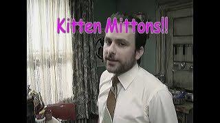 Its Always Sunny in Philadelphia - Kitten Mittons