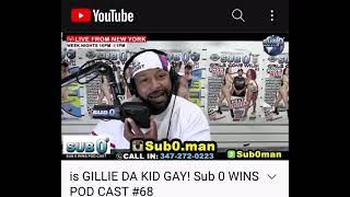 Gillie da kid checks Sub 0 live on air