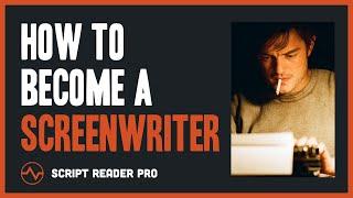 How to Become a Screenwriter The Ultimate Guide  Script Reader Pro