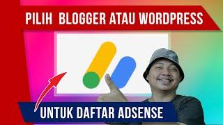 Pilih Blogger atau Wordpress Untuk Mendaftar Google Adsense