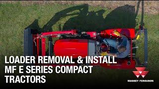 Loader Removal & Install  MF E Series Compact Tractors