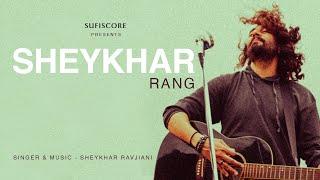 SHEKHAR - RANG  Shekhar Ravjiani  Priya Saraiya  Ravi Jadhav  Sufiscore  Official Music Video