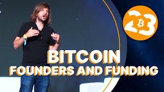 Bitcoin Founders & Funding - Bitcoin 2023