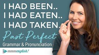 I HAD LEARNED... The Past Perfect Tense    English Grammar Lesson with Pronunciation & Examples