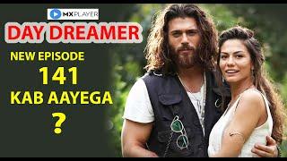 Day Dreamer Episode 141  Kab Aayega  Mx Player