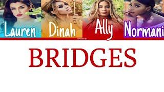 Fifth Harmony - Bridges Color Coded Lyrics  Harmonizzer Lyrics