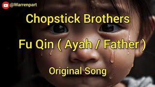 Fu Qin 父亲 Ayah  Father  Chopsticks Brothers Original  Lyric Sub indonesia  Lagu jadul Enak