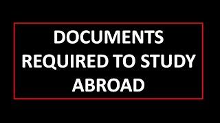 What Documents are required for admission in Foreign Universities ?