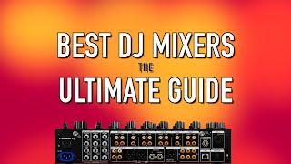 Best DJ Mixers in 2024 The Ultimate Guide