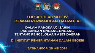 UJI SAHIH KOMITE IV  DPD RI  RUU TENTANG PENGELOLAAN ASET DAERAH  KOMITE IV DPD RI -  IPDN