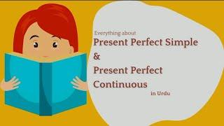 Present Perfect and Present Perfect Continuous Comparison in Urdu