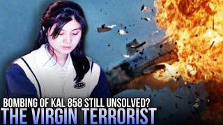 The Virgin Spy Who Bombed Flight KAL 858 Unsolved Aviation Mystery?