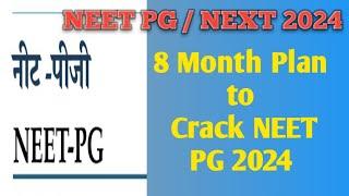 NEET PG NEXT 2024 Preparation 8 Month Plan  How to Prepare For NEET PGNEXT 2024 Tips for neetpg