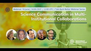 Science Communication in Multi-Institutional Collaborations Talk Back Better Webinar Series