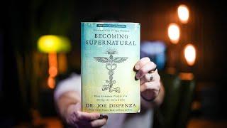 10 Life-changing Lessons from BECOMING SUPERNATURAL by Dr. Joe Dispenza  Book Summary