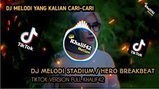 DJ YANG KALIAN CARI-CARI  STADIUM  HERO BREAKBEAT TIKTOK VERSION FULL.