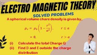 Find Total Charge Electric Flux Density & Electric Field Intensity Form Volume Charge Density